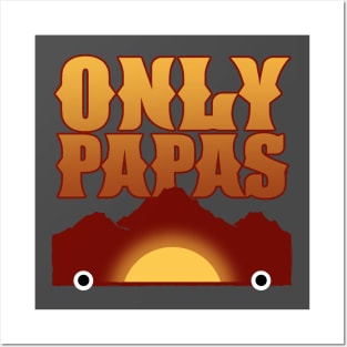 Only Papas in Nowhere Posters and Art